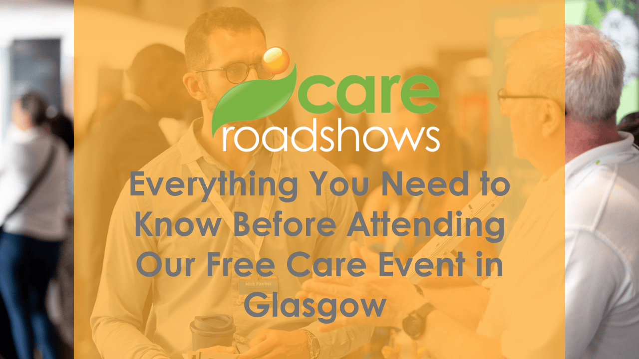 Everything You Need to Know Before Attending Our Free Care Event in Glasgow 